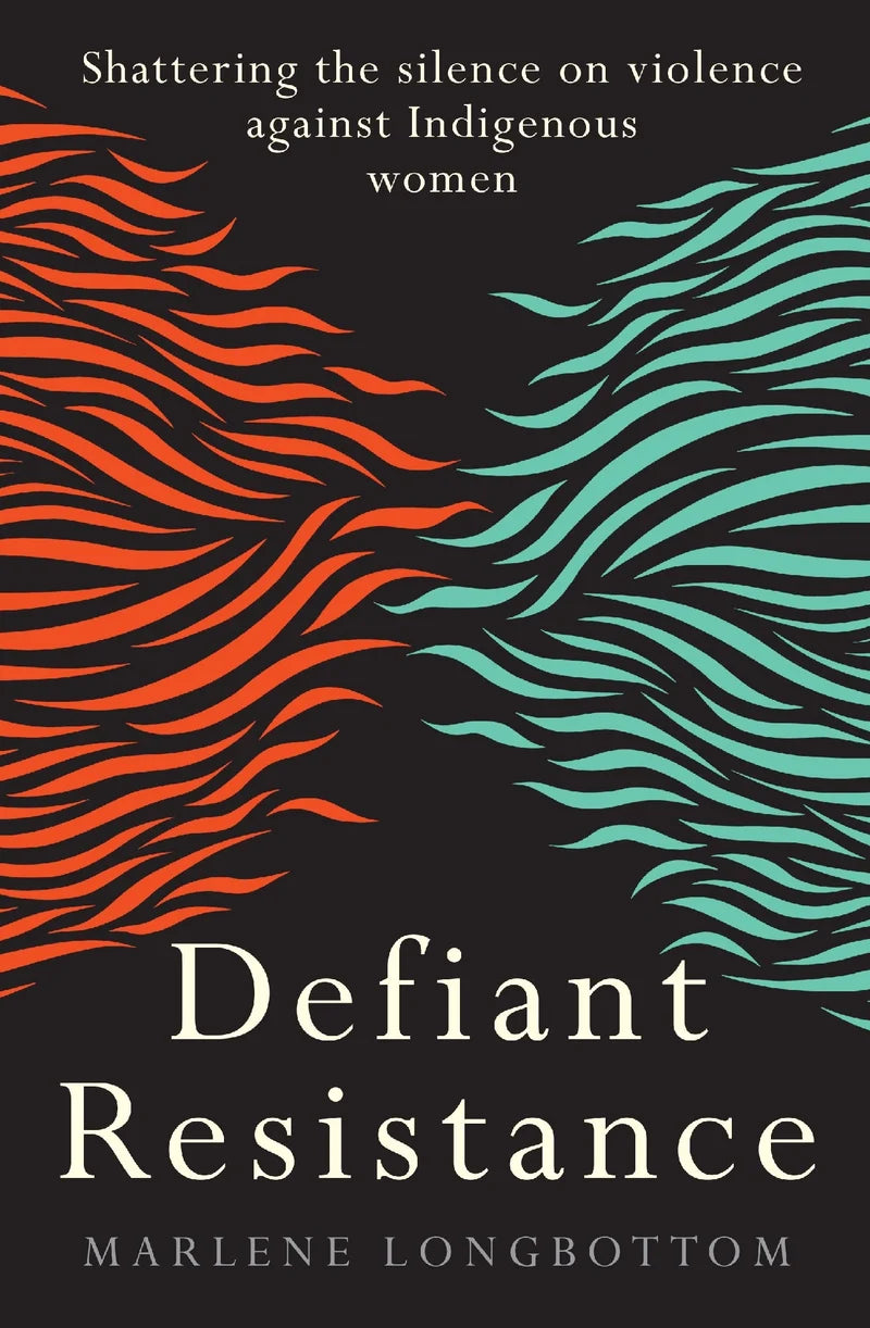 Defiant Resistance: Shattering the silence on violence against Indigenous women