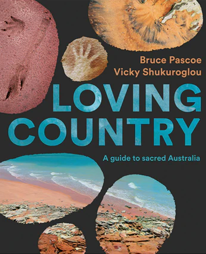 Loving Country, A Guide to Sacred Australia